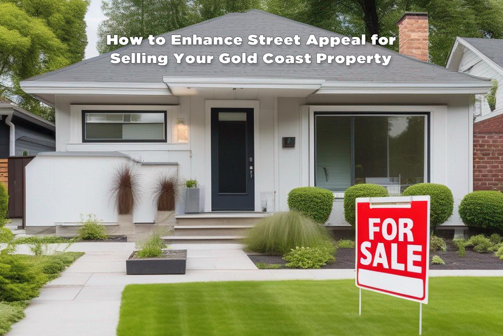 How to Enhance Street Appeal for Selling Your Gold Coast Property