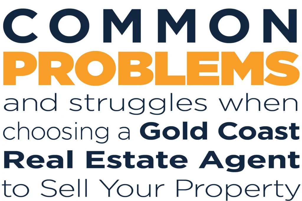 Choosing a Gold Coast Real Estate Agent Common Problems and Struggles - Craig Douglas - Your Local Gold Coast Real Estate Agents